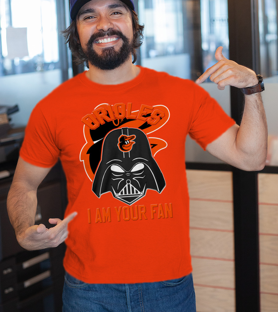 Orioles I Am Your Fan T-Shirt