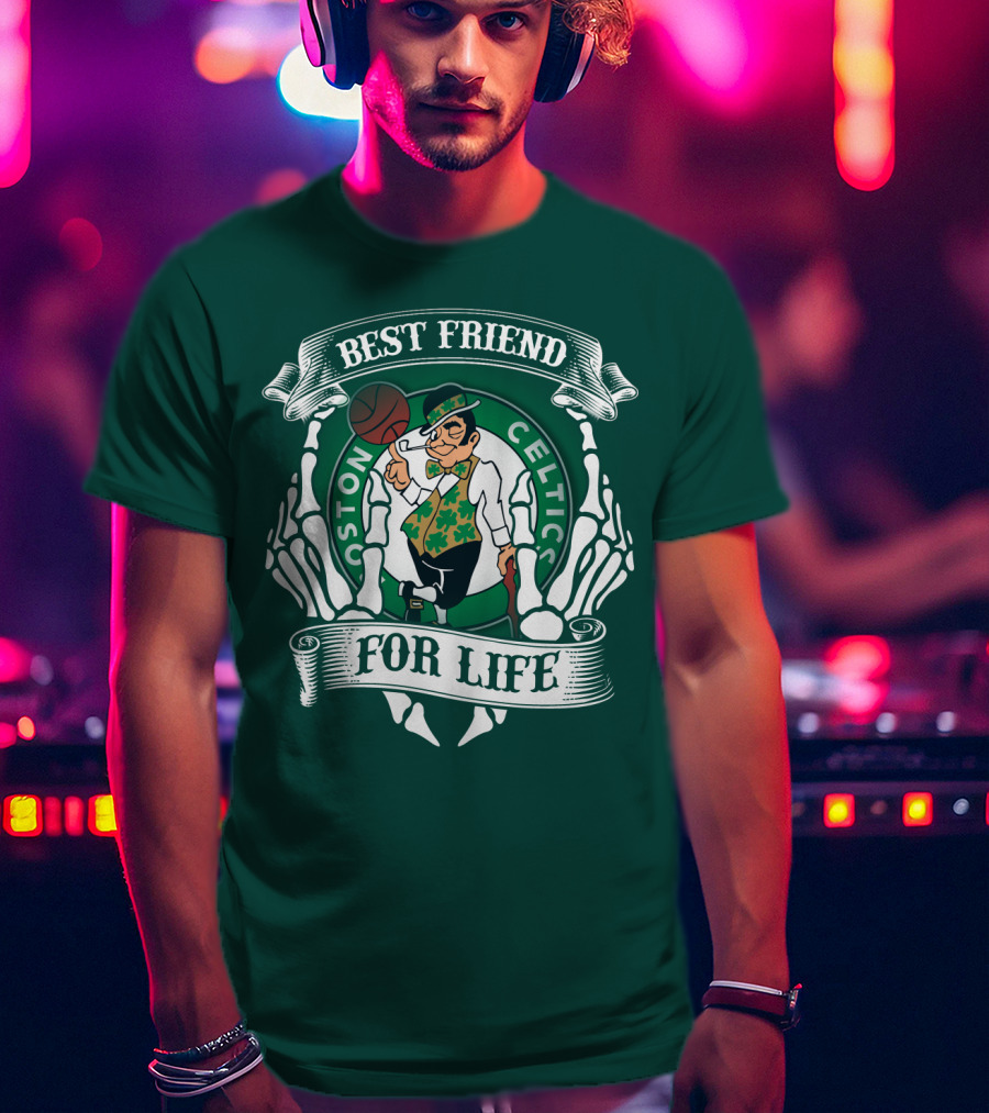 Best Friend For Life Boston Celtics T-Shirt