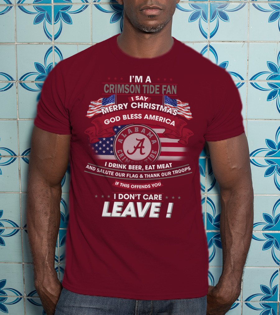 I'm A Crimson Tide Fan Merry Christmas God Bless America Alabama Crimson Tide Leave T-Shirt