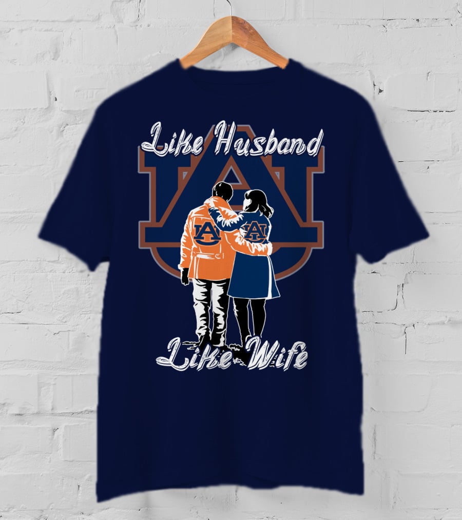 Like Husband Like Wife Auburn Tigers T-Shirt
