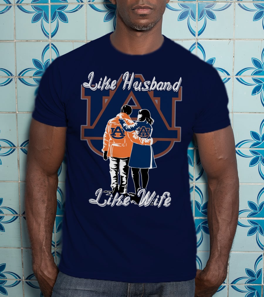 Like Husband Like Wife Auburn Tigers T-Shirt