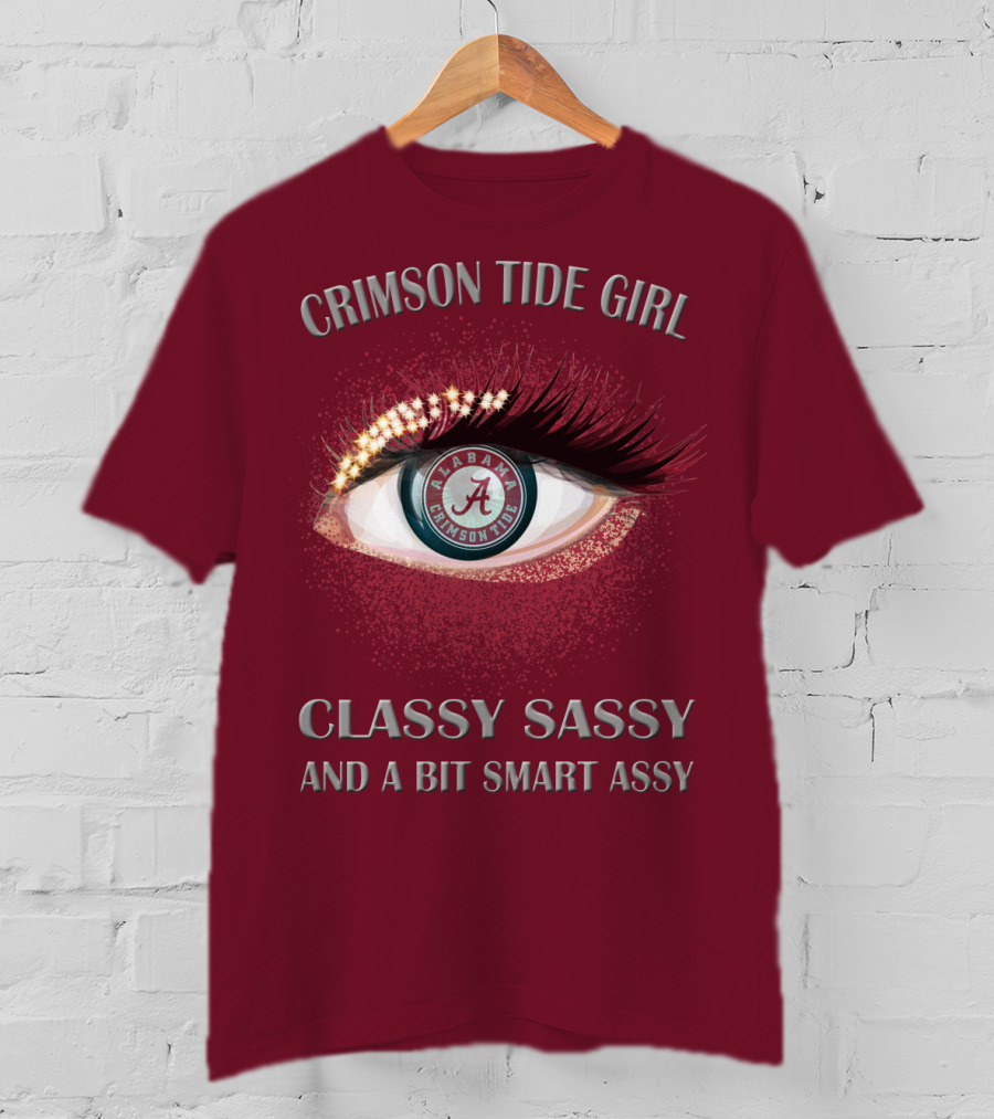 Crimson Tide Girl Alabama Crimson Tide Classy Sassy And A Bit Smart Assy T-Shirt