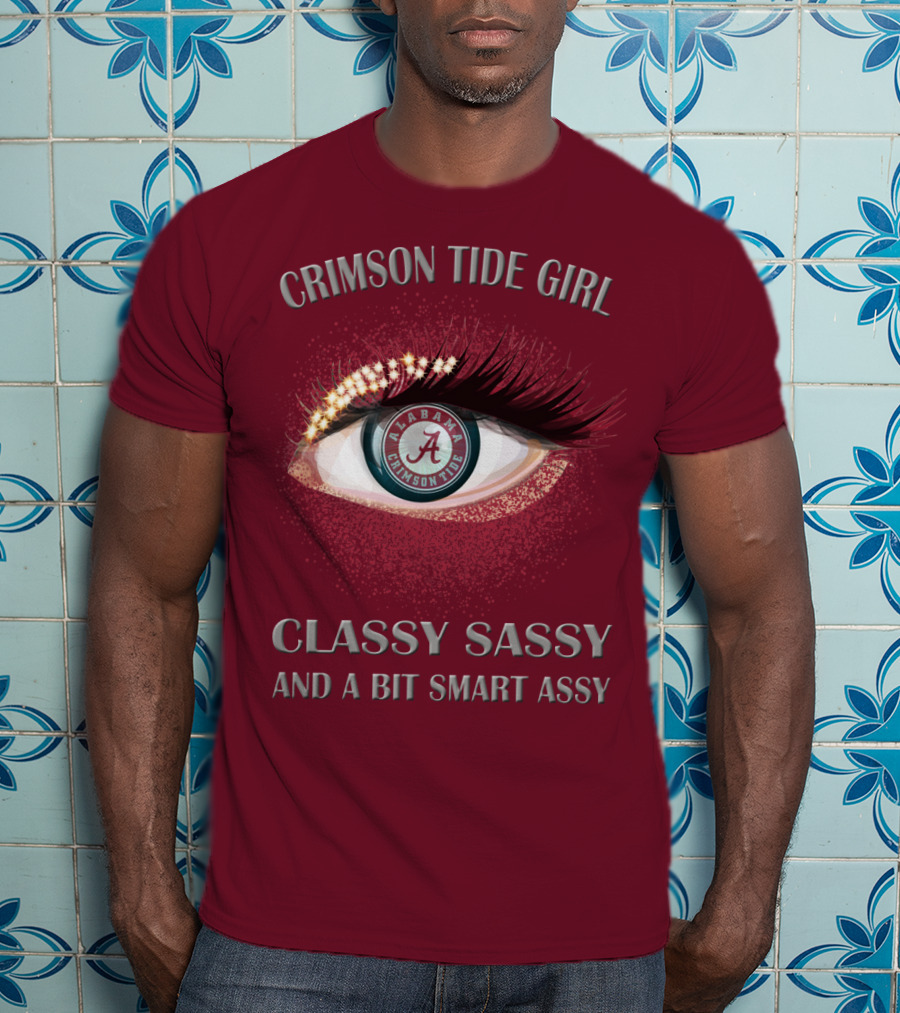 Crimson Tide Girl Alabama Crimson Tide Classy Sassy And A Bit Smart Assy T-Shirt