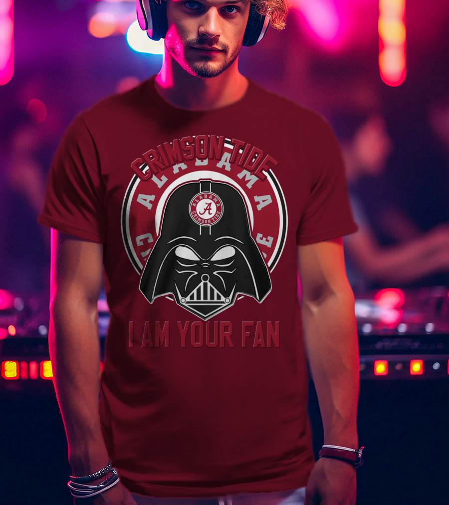 Alabama Crimson Tide I Am Your Fan T-Shirt