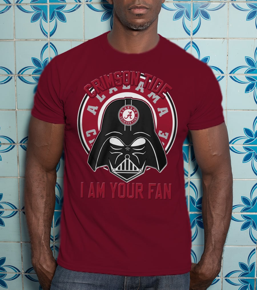 Alabama Crimson Tide I Am Your Fan T-Shirt
