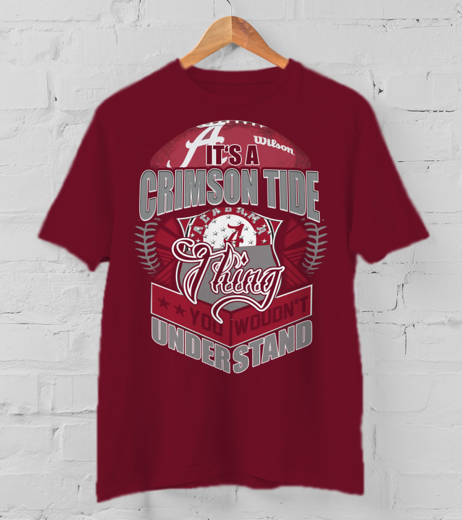 It's A Crimson Tide Thing You Wouldn't Understand T-Shirt