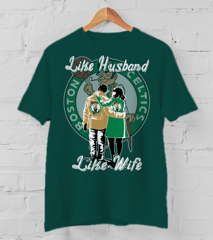 Like Husband Like Wife Boston Celtics T-Shirt