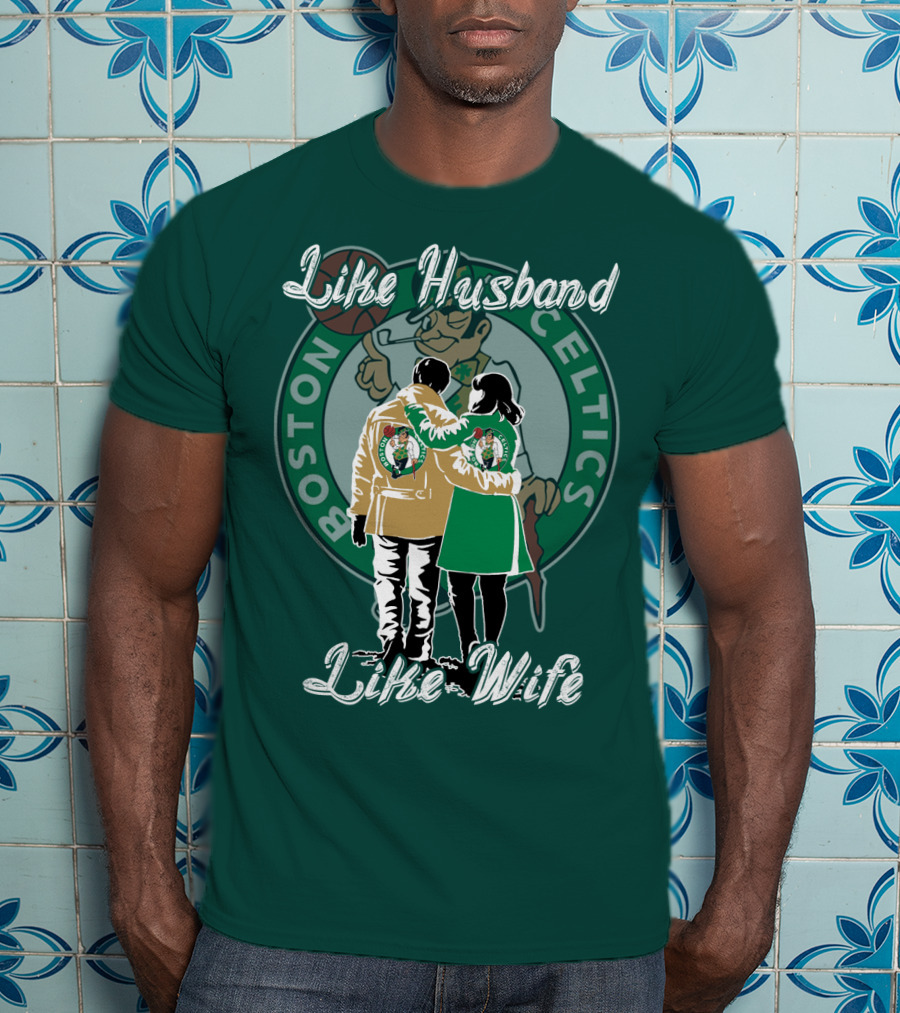 Like Husband Like Wife Boston Celtics T-Shirt