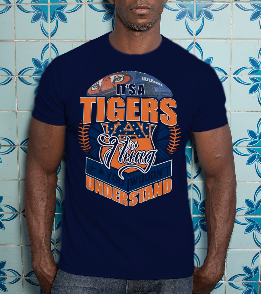 It's A Tigers Thing You Wouldn't Understand Auburn Tigers T-Shirt