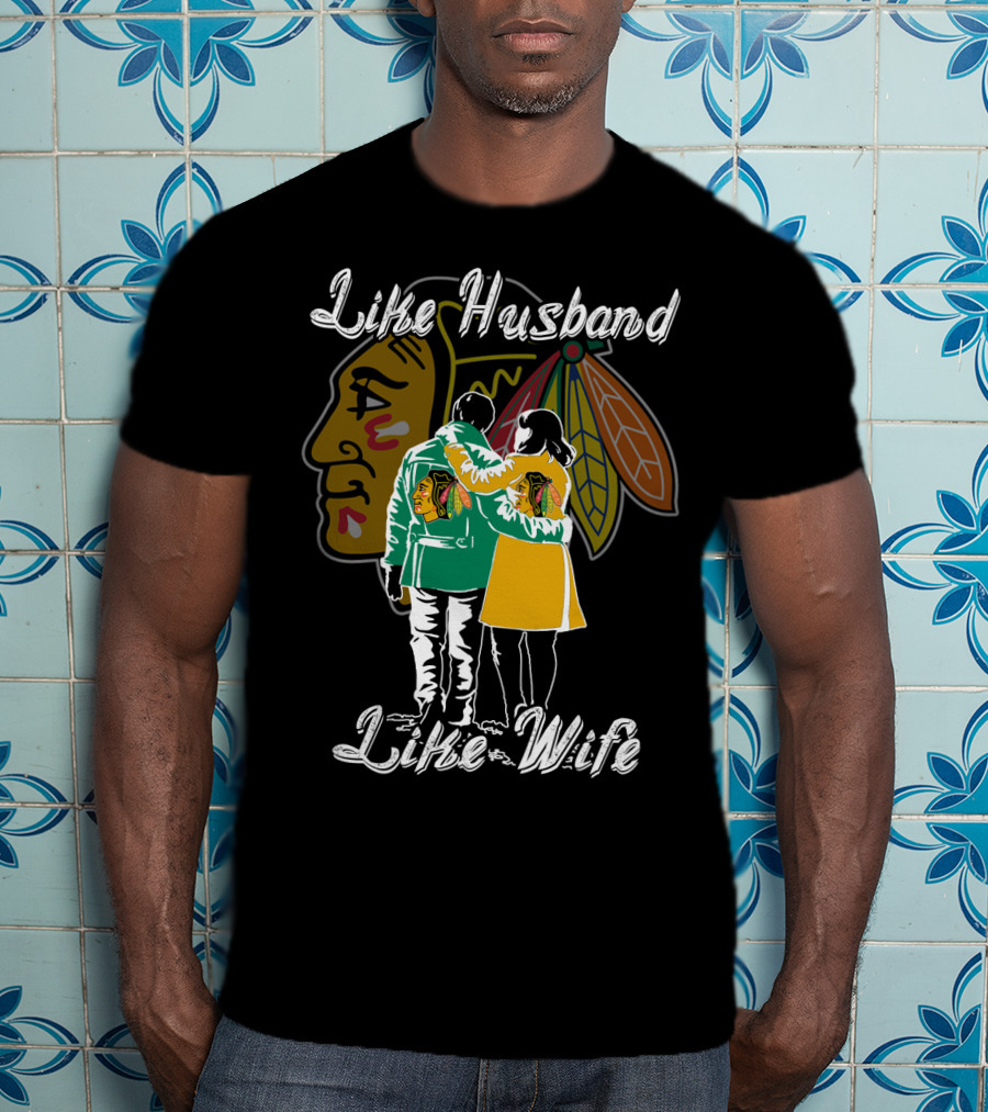 Like Husband Like Wife Chicago Blackhawks T-Shirt