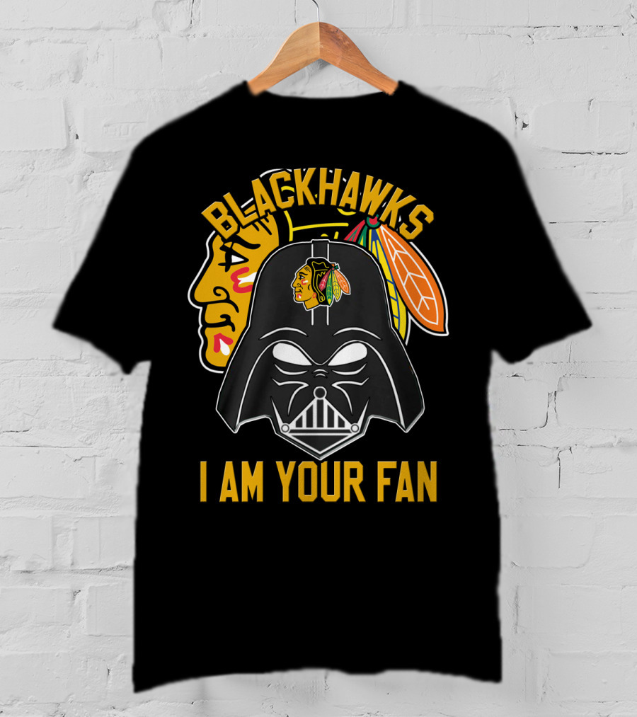 Blackhawks I Am Your Fan T-Shirt