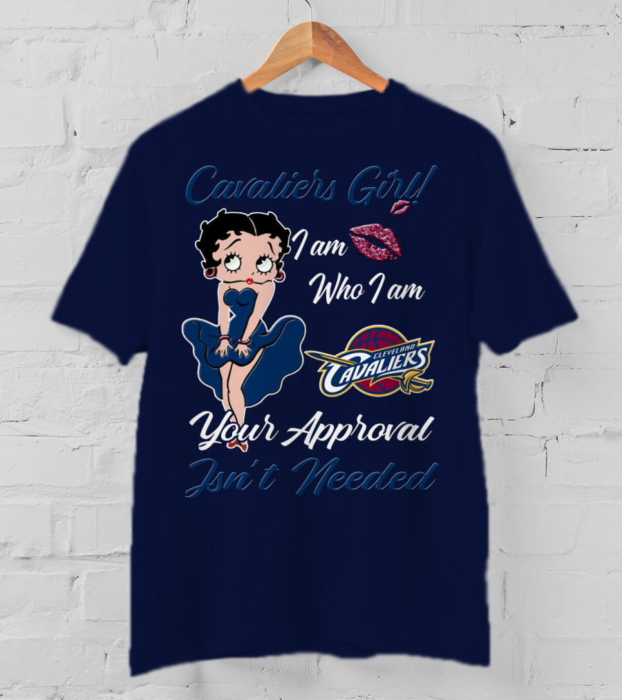 Cavaliers Girl I Am Who I Am Cleveland Cavaliers Your Approval Isn't Needed T-Shirt