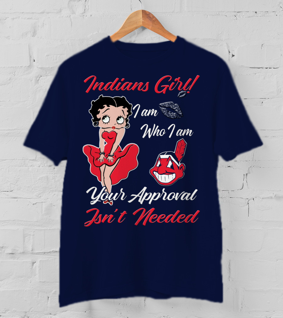 Indians Girl I Am Who I Am Your Approval Isn't Needed T-Shirt