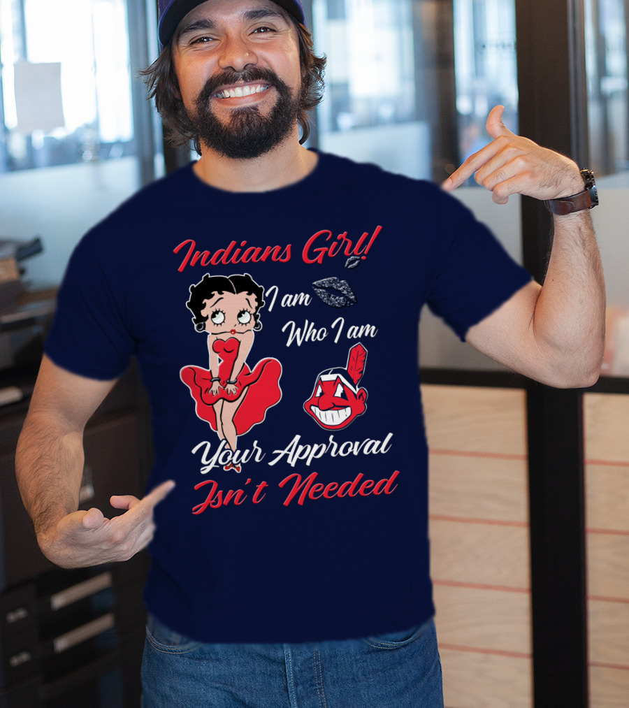 Indians Girl I Am Who I Am Your Approval Isn't Needed T-Shirt