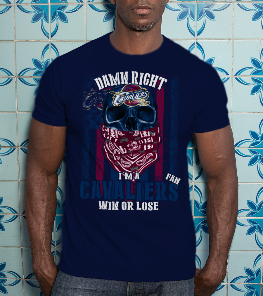 Damn Right I'm A Cleveland Cavaliers Fan Win Or Lose T-Shirt