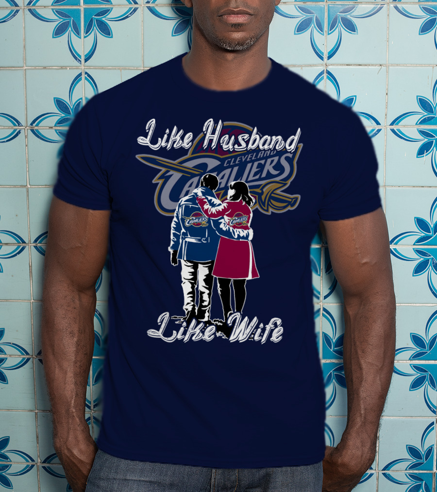 Cleveland Cavaliers Like Husband Like Wife T-Shirt