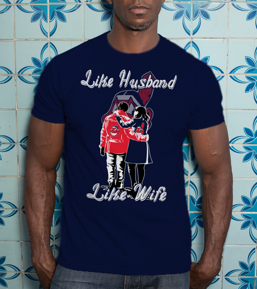 Like Husband Like Wife Cleveland Indians T-Shirt