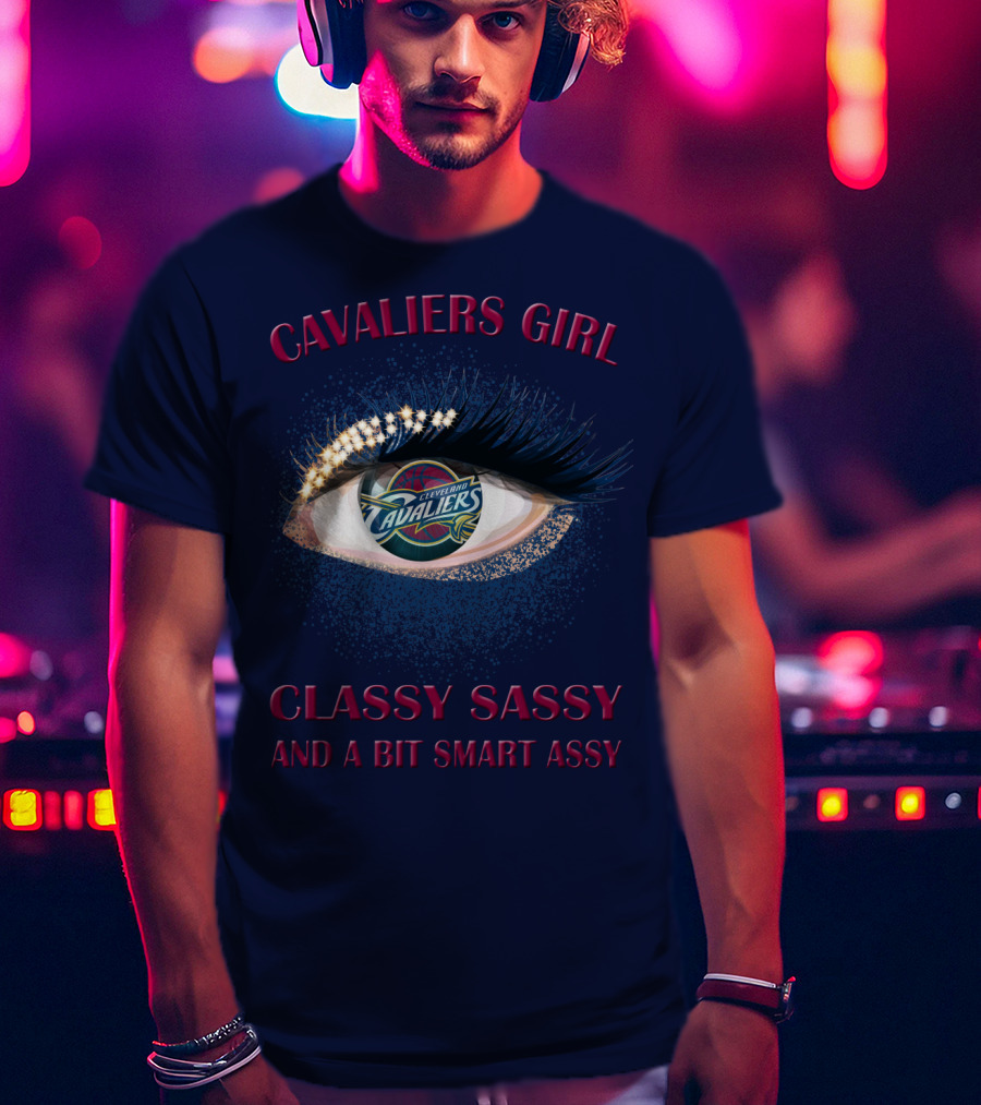 Cavaliers Girl Cleveland Cavaliers Classy Sassy And A Bit Smart Assy T-Shirt