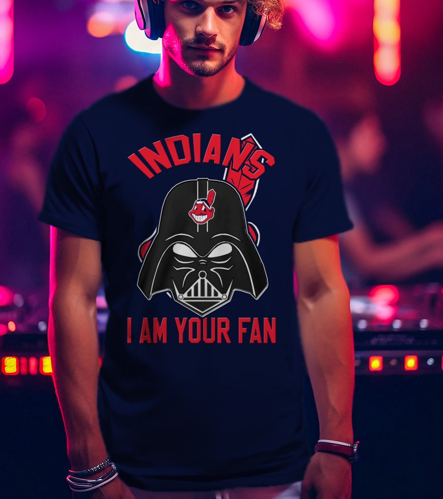 Indians I Am Your Fan Darth Vader Star Wars Cleveland Logo Mashup T-Shirt