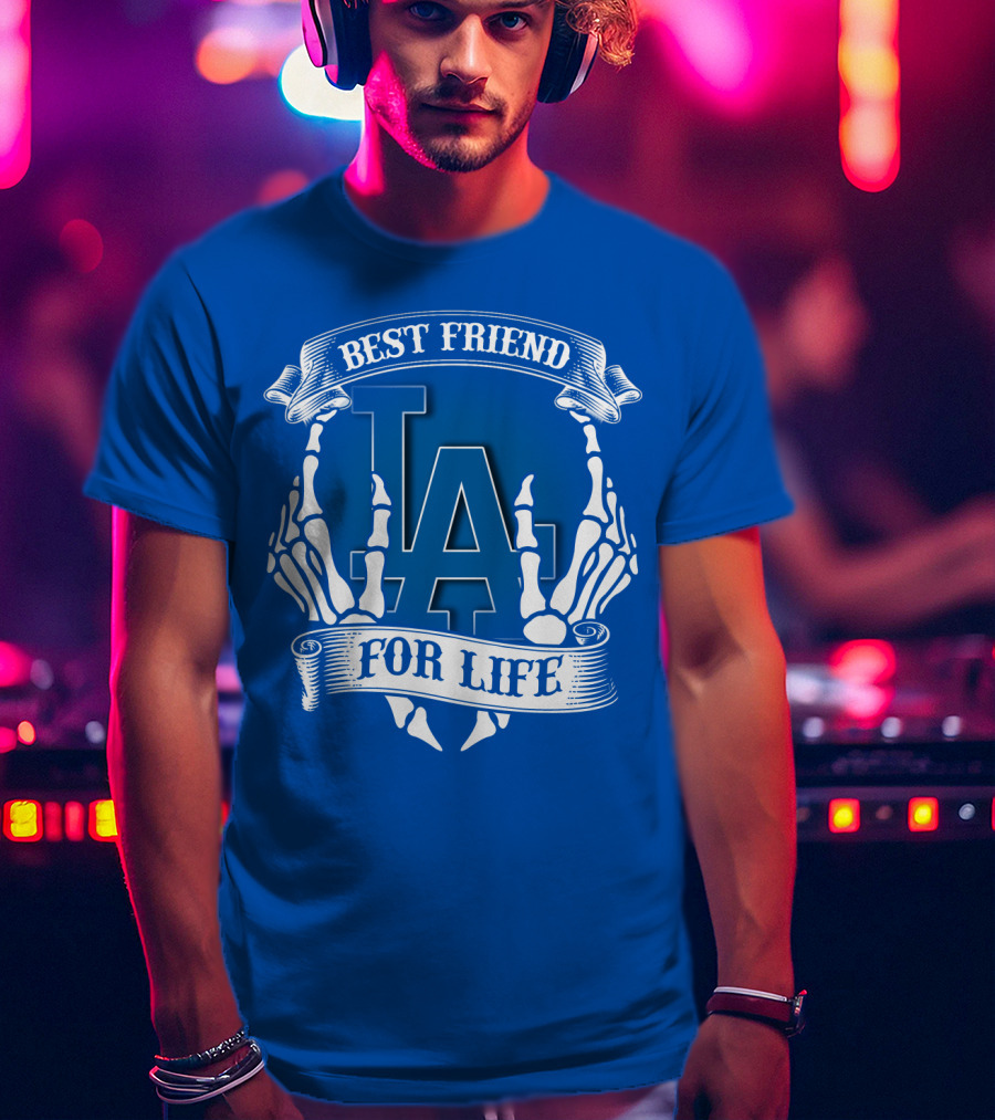 Los Angeles Dodgers Best Friend For Life T-Shirt