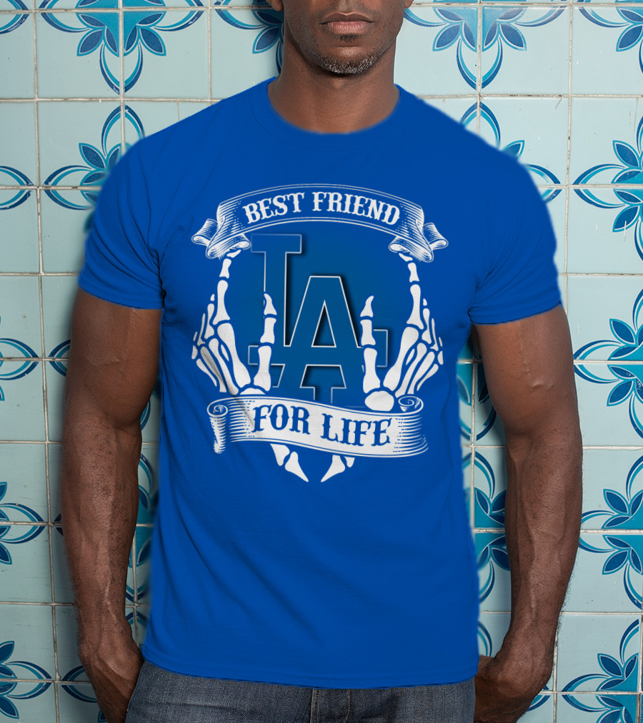 Los Angeles Dodgers Best Friend For Life T-Shirt