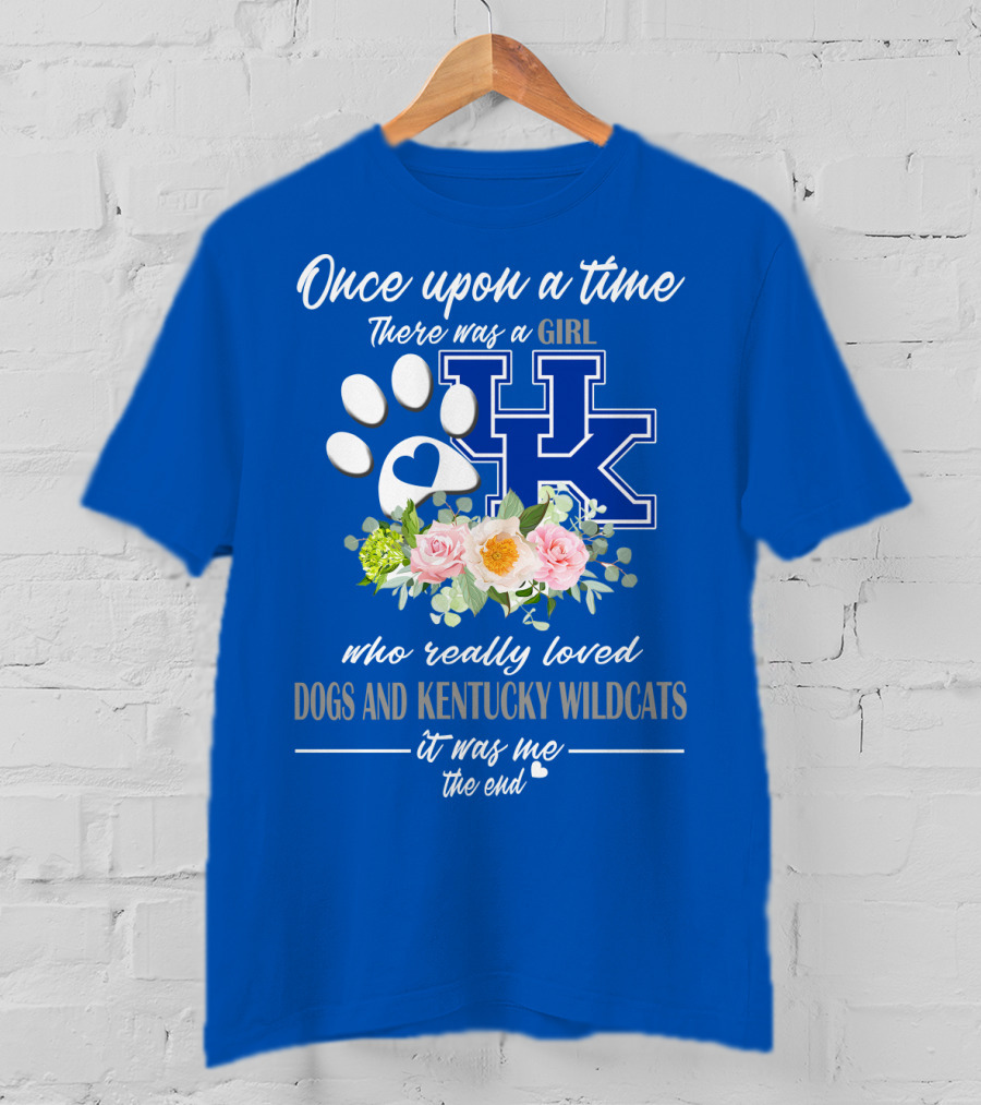Once Upon A Time There Was A Girl Who Really Loved Dogs And Kentucky Wildcats It Was Me The End T-Shirt