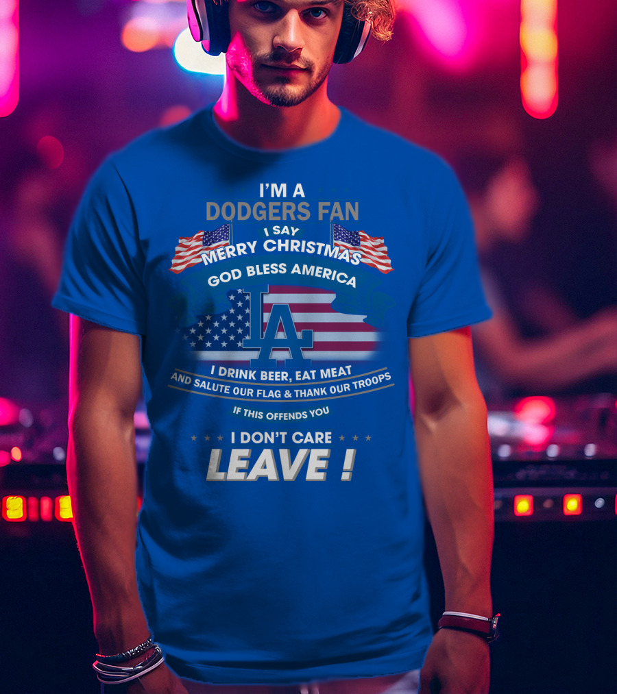 I'm A Dodgers Fan God Bless America Merry Christmas T-Shirt