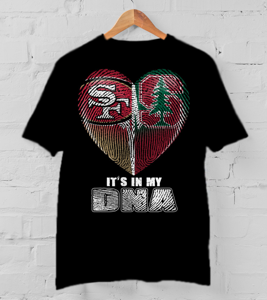 San Francisco 49ers Stanford Cardinal It's In My Dna T-Shirt