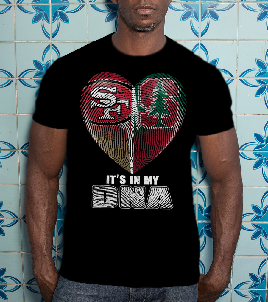 San Francisco 49ers Stanford Cardinal It's In My Dna T-Shirt