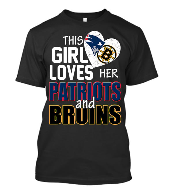This Girl Loves Her Patriots And Bruins T-Shirt