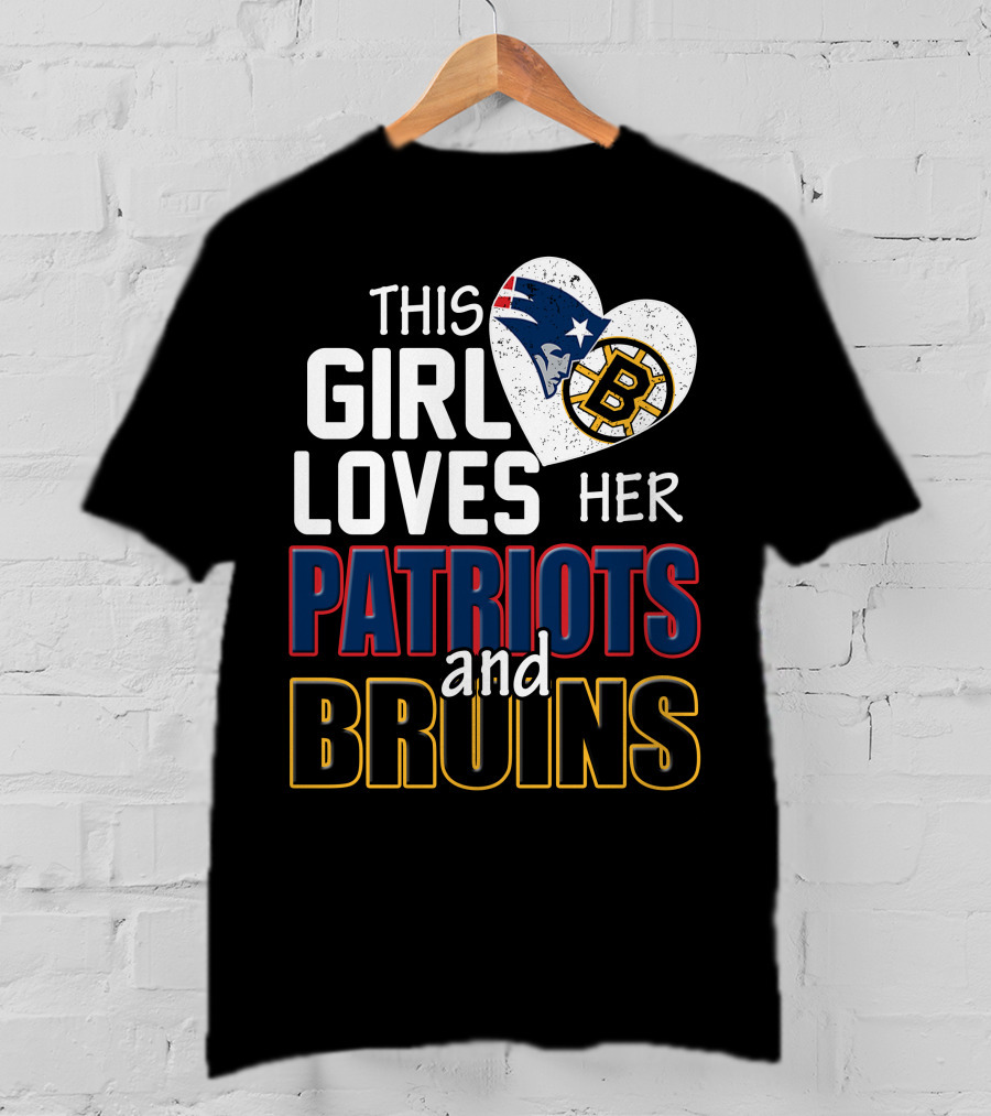 This Girl Loves Her Patriots And Bruins T-Shirt