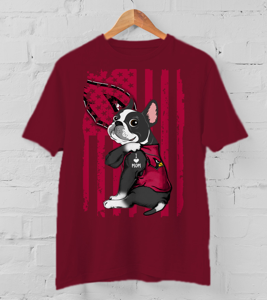Boston Terrier I Love Mom Arizona Cardinals Football Fan T-Shirt