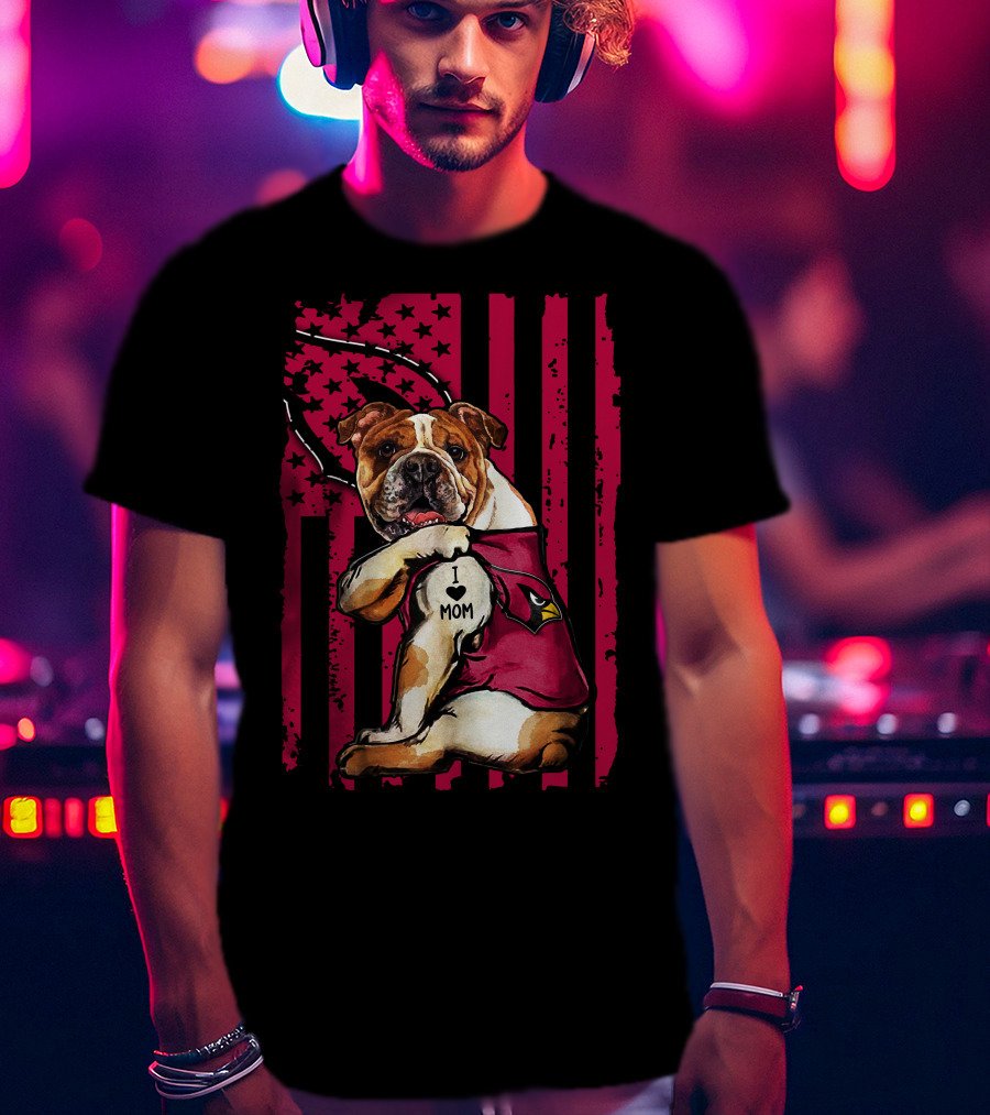 Bulldog Wearing Arizona Cardinals Vest I Love Mom Red Flag T-Shirt