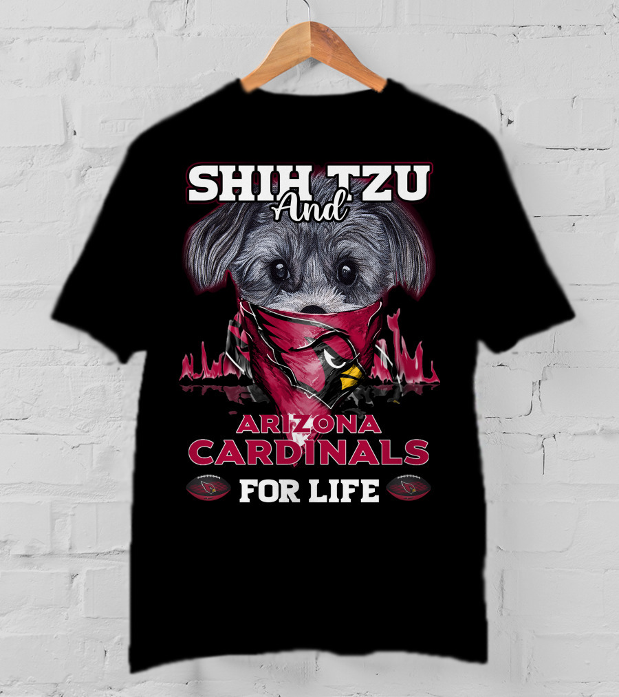 Shih Tzu And Arizona Cardinals For Life T-Shirt