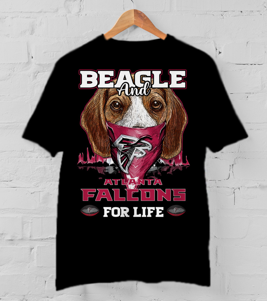 Beagle And Atlanta Falcons For Life T-Shirt