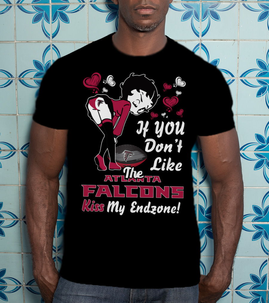 If You Don't Like The Atlanta Falcons Kiss My Endzone T-Shirt