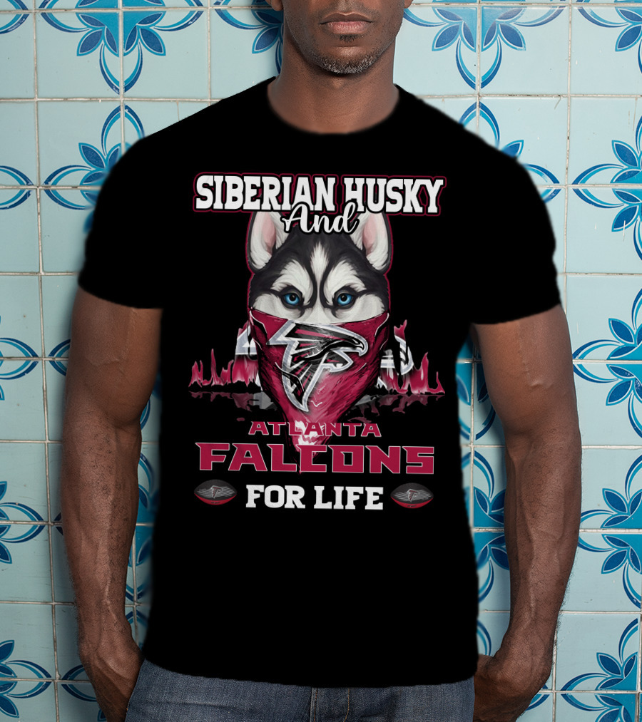 Siberian Husky And Atlanta Falcons For Life T-Shirt