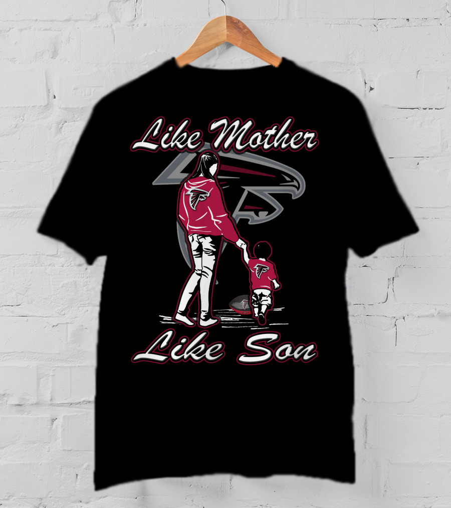 Like Mother Like Son Lmls Atlanta Falcons T-Shirt