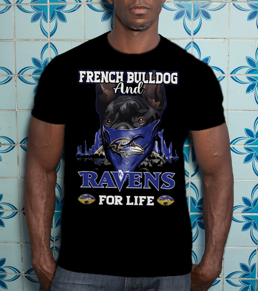 French Bulldog And Ravens For Life Baltimore Ravens T-Shirt