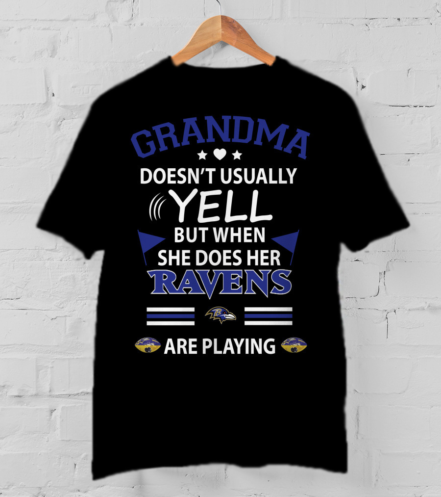 Grandma Doesn't Usually Yell But When She Does Her Ravens Are Playing T-Shirt