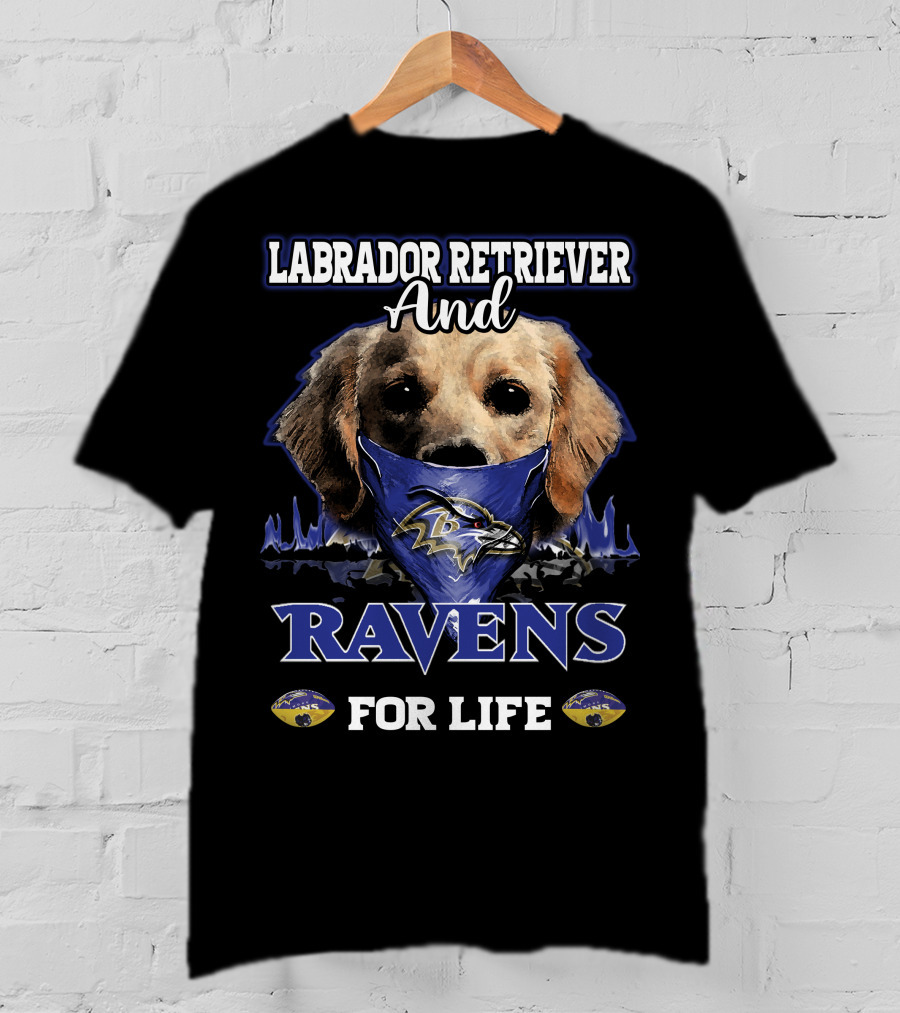 Labrador Retriever And Ravens For Life T-Shirt