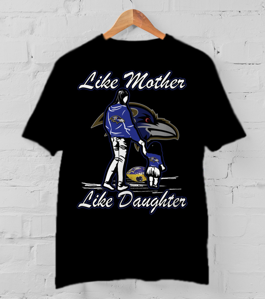 Like Mother Like Daughter Baltimore Ravens T-Shirt