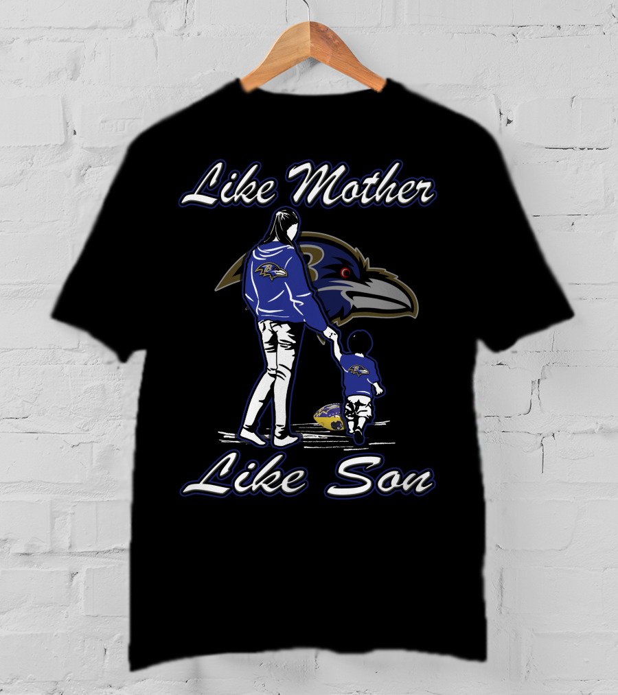 Like Mother Like Son Baltimore Ravens Family Fan Gear T-Shirt