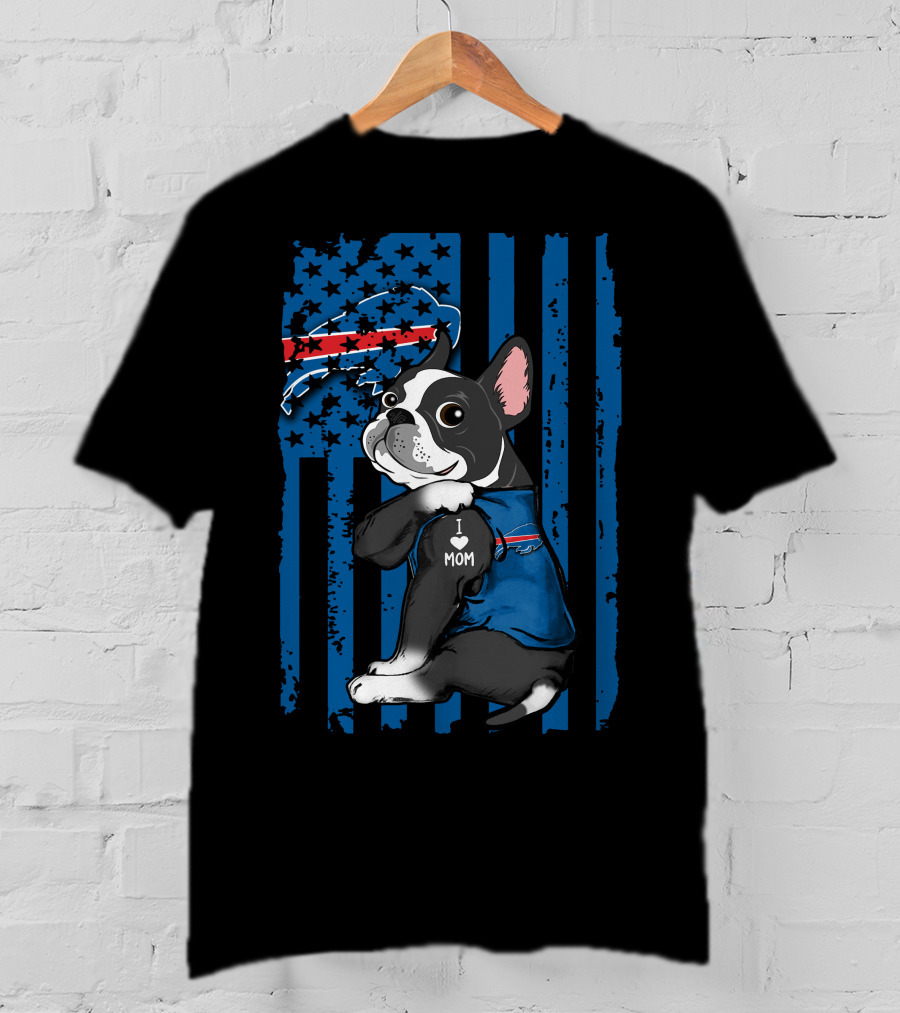 Boston Terrier I Love Mom Buffalo Bills USA Flag T-Shirt
