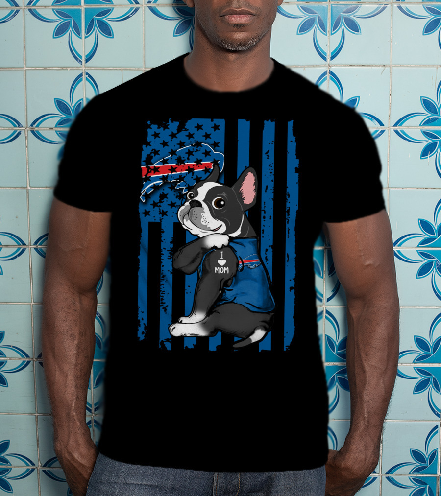 Boston Terrier I Love Mom Buffalo Bills USA Flag T-Shirt