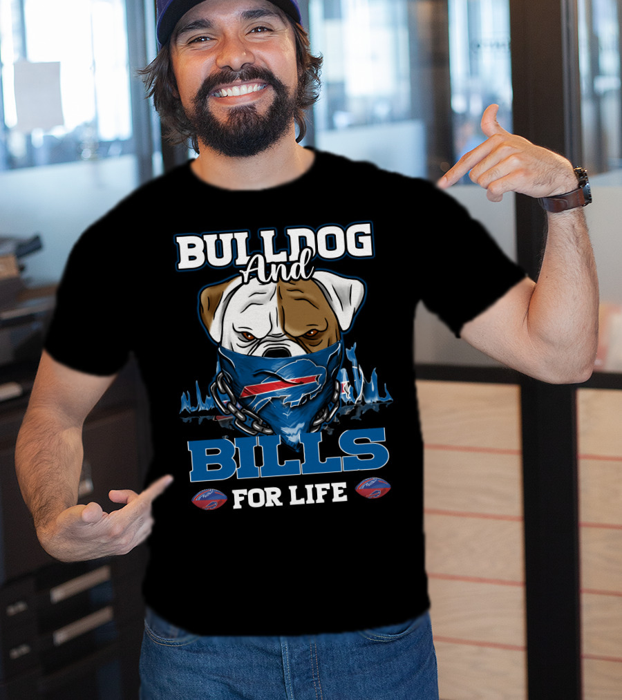 Bulldog And Bills For Life Buffalo Bills T-Shirt