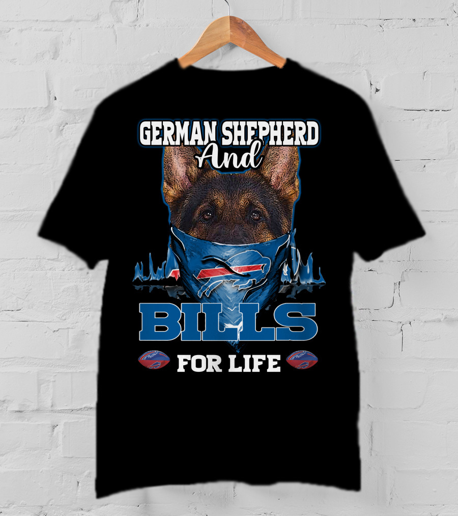 German Shepherd And Buffalo Bills For Life T-Shirt