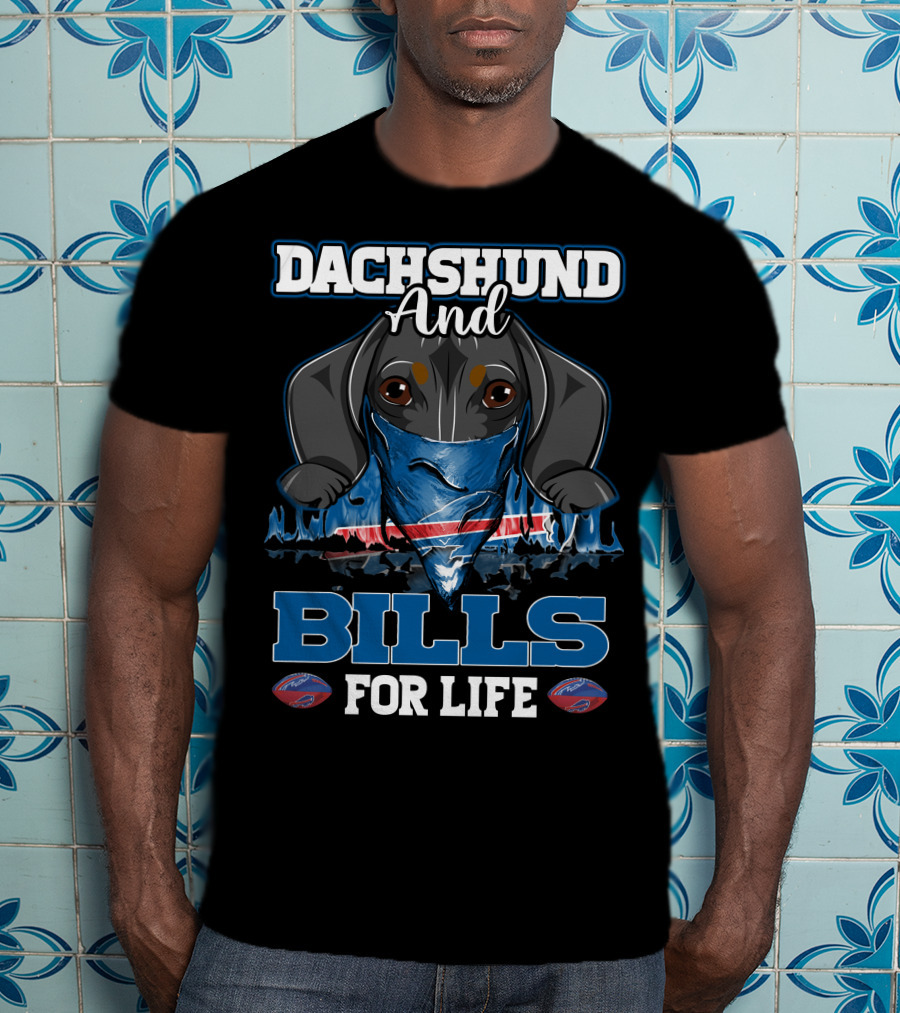 Dachshund And Bills For Life T-Shirt