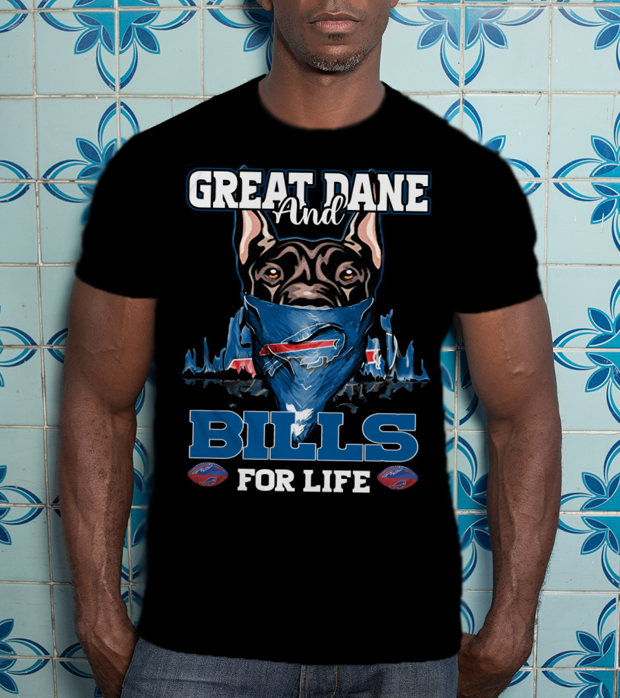 Great Dane And Bills For Life T-Shirt
