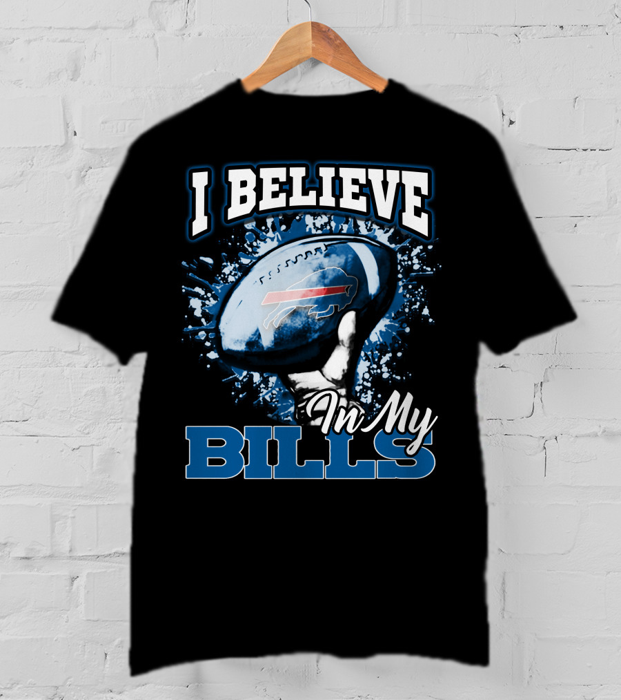 I Believe In My Bills Buffalo Football Fan T-Shirt